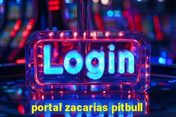 portal zacarias pitbull